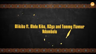 Alikiba - Ndombolo ft. Abdu Kiba, K2ga and Tommy Flavour (Lyrics Video)