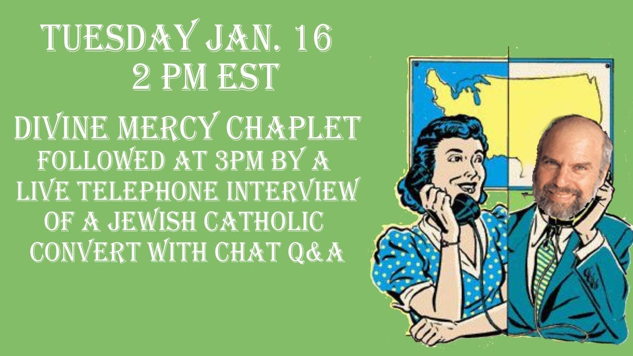 Tues Jan 16 2024 2 PM EST Divine Mercy Chaplet Followed At 3PM 