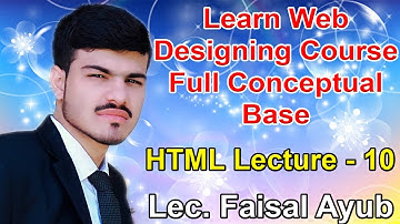 Web Designing Course in Urdu HTML Lecture - 10 | Sir Faisal Ayub | HTML PROJECT - III