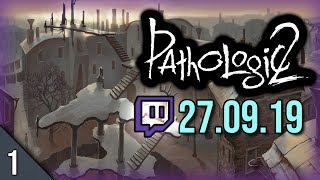 [BRIGHTER] Pathologic 2 Stream Part 1 (27.9.19 Let's Play Pathologic 2 Gameplay)