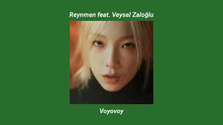 Reynmen Feat Veysel Zaloğlu - Voyovoy Sped Up