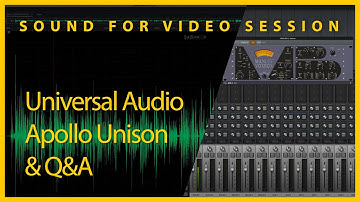 Sound for Video Session — Universal Audio Apollo Demo & Q&A