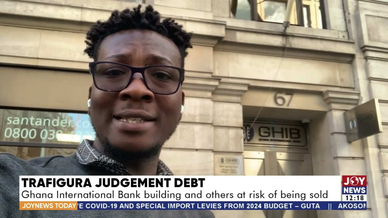 Trafigura Judgement Debt: Ghana International Bank building and others at risk of being sold