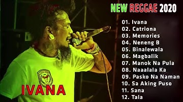 IVANA - NEW REGGAE 2020 | CATRIONA | BINALEWALA | NENENG B | MEMORIES