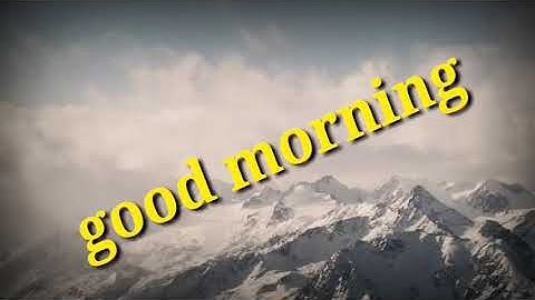 Good morning video