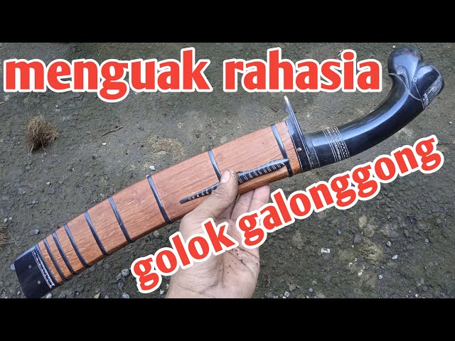 menguak RAHASIA GOLOK GALONGGONG asli class=