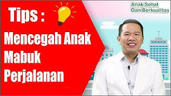 Tips Dokter Anak : Mencegah Anak Mabuk Perjalanan - Durasi: 6.38. 