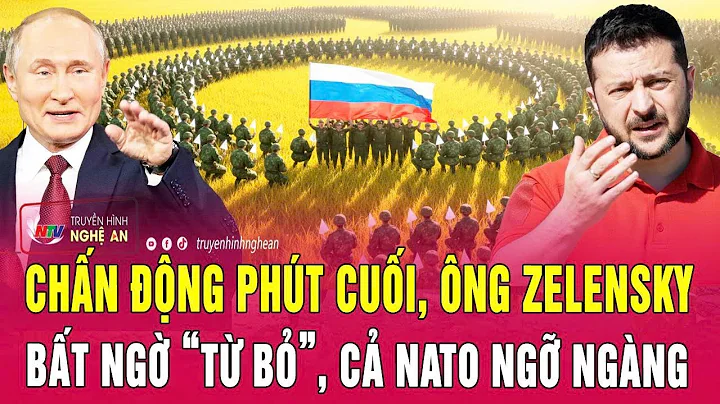 Thời sự quốc tế: Chấn động phút cuối, ông Zelensky bất ngờ “từ bỏ”, cả NATO ngỡ ngàng