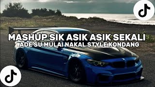 DJ MASHUP SIK ASIK ASIK SEKALI X ADE SU MULAI NAKAL STYLE KONDANG SLOW REVREB BY EPAM PROJECT
