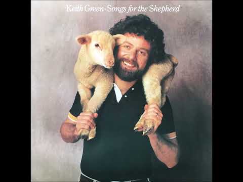 Keith Green Songs For The Shepherd