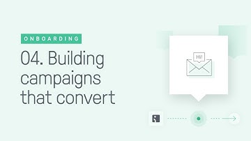Onboarding. Session 4. Building Campaigns that Convert