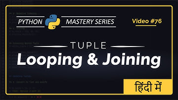 Looping and Joining Tuples in Python in Hindi | Python Tutorial