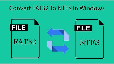 Hướng dẫn convert ổ đĩa từ Fat32 sang ntfs