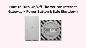 How To Turn On/Off The Verizon Internet Gateway – Power Button & Safe Shutdown