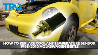 How to Replace Coolant Temperature Sensor 1998-2010 Volkswagen Beetle