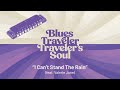 Blues Traveler - I Can't Stand The Rain (feat. Valerie June)
