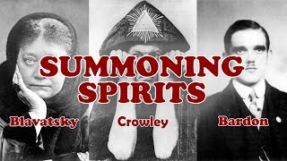 3 ways to SUMMON SPIRITS 🕯️ HP Blavatsky, Aleister Crowley & Franz Bardon 🔮