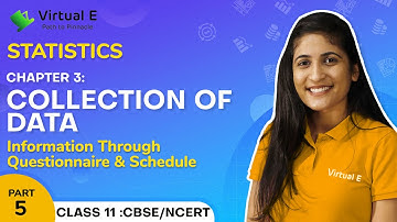 Class 11 Statistics Chapter 3 | Collection of Data | 5 -Information Through Questionnaire & Schedule