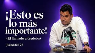 ¡Esto es lo más importante! (El llamado a Gedeón) Jueces 6:1-26