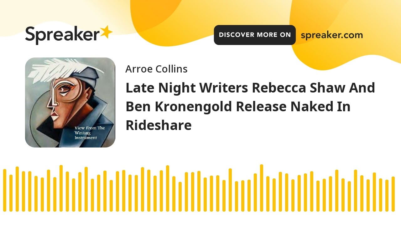 Late Night Writers Rebecca Shaw And Ben Kronengold Release Naked In Rideshare