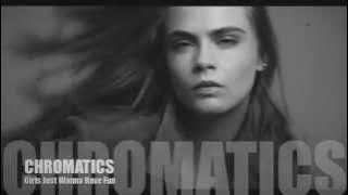 CHROMATICS - Girls Just Wanna Have Fun