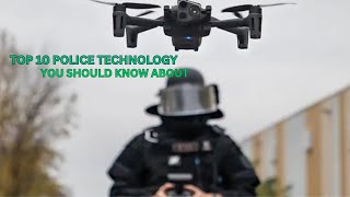 Top 10 Police Technologies Revolutionizing Law Enforcement