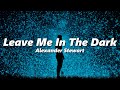 Alexander Stewart Leave Me In The Dark Slowed Reverb