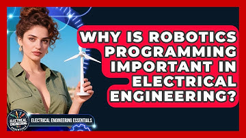 Why Is Robotics Programming Important in Electrical Engineering?