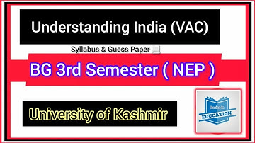 Understanding India (VAC) | BG 3rd Semester NEP University of Kashmir | Syllabus & Guess Paper 📃