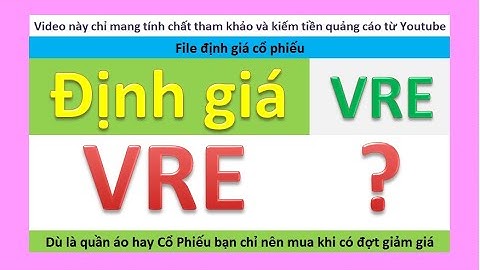 Định giá cổ phiếu VRE đến cuối năm 2021