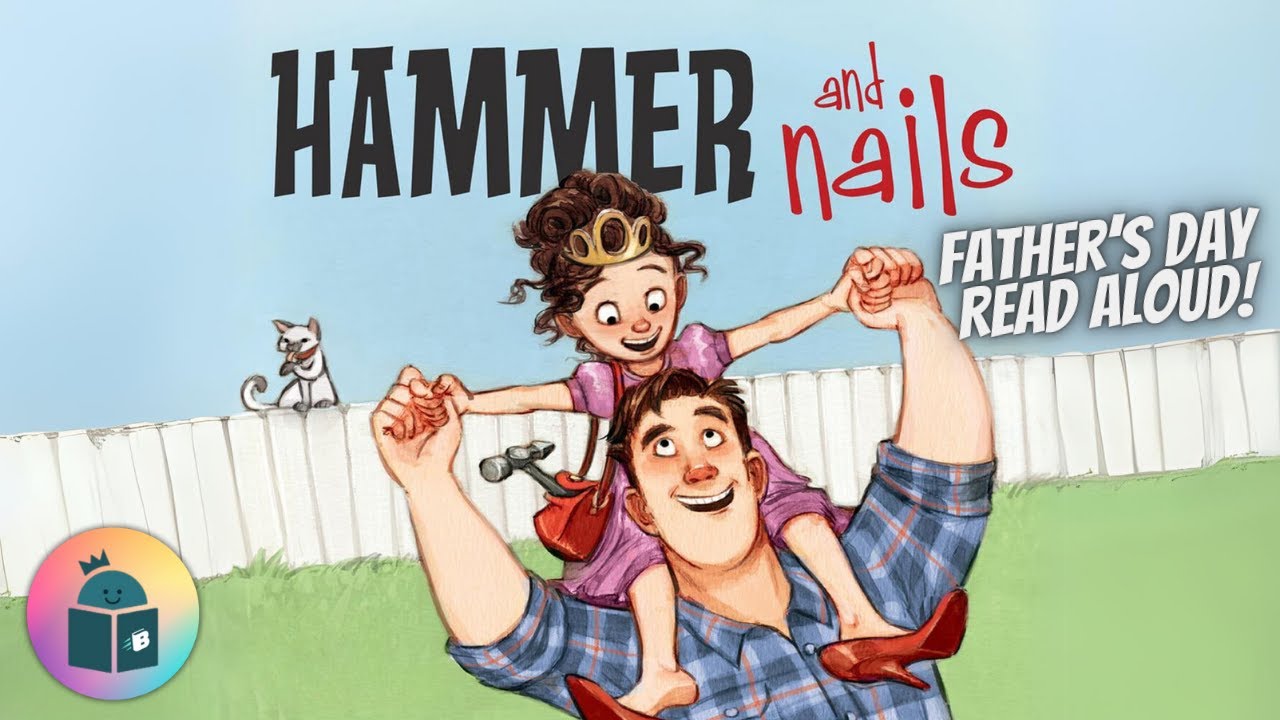 🔨💅Hammer and Nails’ - A Daddy-Daughter Read Aloud