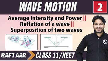 Wave Motion 02 | Average intensity and Power l Reflation of a wave I Class11/NEET | RAFTAAR