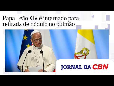 Pope Leo XIV hospitalized to remove lung nodule