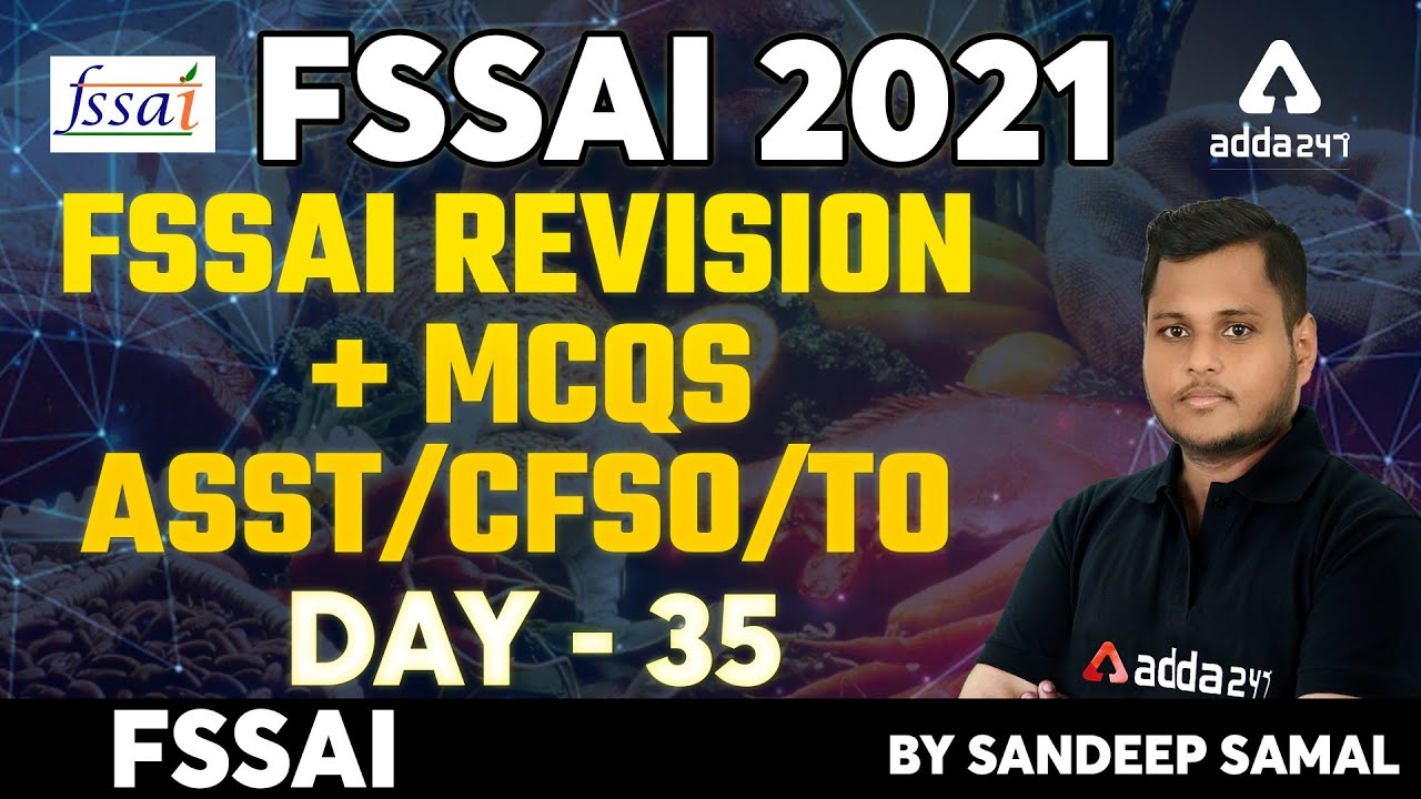 FSSAI Recruitment 2021 | FSSAI Revision + MCQs | Day 35 | FSSAI Assistant/CFSO/TO By Sandeep Samal
