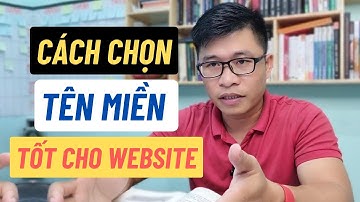 Cách chọn tên miền tốt cho website