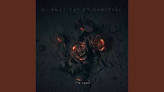 I'm Loyal (feat. Chrystal)