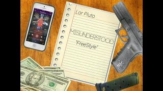 Lor Pluto- Misunderstood FreeStyle