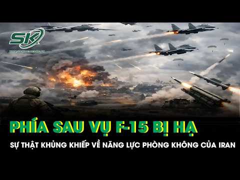 Phía sau vụ F-15 bị hạ: Sự thật về năng lực phòng không "ngoài sức tưởng tượng" của Iran