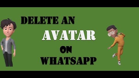 How to Delete an Avatar on Whatsapp