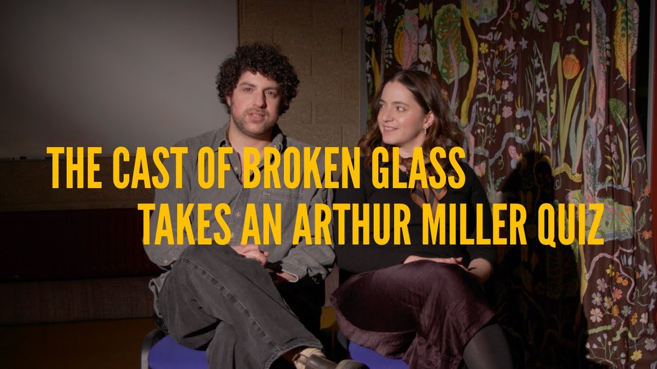 The Cast of Broken Glass at the Young Vic Take an Arthur Miller Quiz