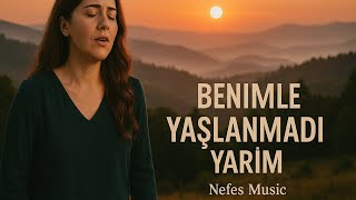 Benimle Yaşlanmadı Yarim - Nefes (Duygusal / Akustik)