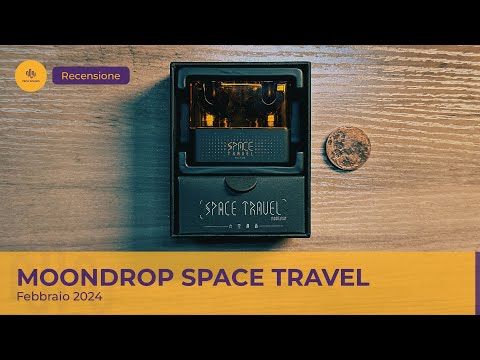 Recensione Moondrop Space Travel: un sound SPAZIALE! Auricolari true wireless da meditazione?