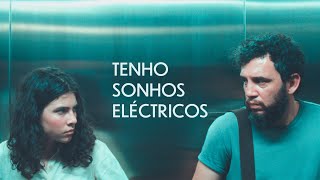Tenho Sonhos Eléctricos - Trailer | Filmin