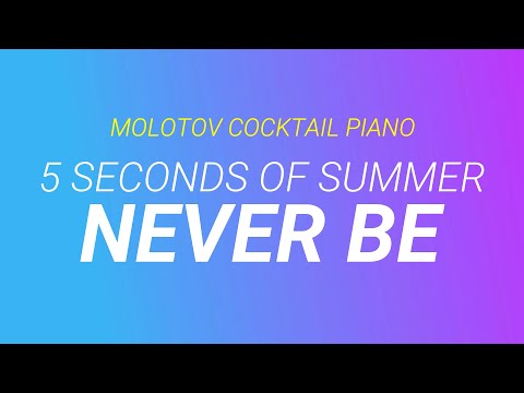 never-be-⬥-5-seconds-of-summer-🎹-cover-by-molotov-cocktail-piano