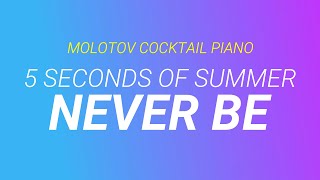 Never Be ⬥ 5 Seconds of Summer 🎹 cover by Molotov Cocktail Piano