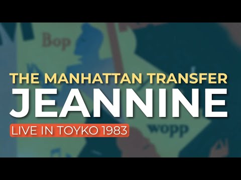 The Manhattan Transfer - Jeannine (Live in Tokyo 1983) (Official Audio)