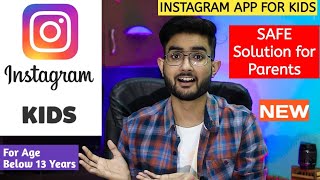 Instagram Kids App for children below 13 Years | Parents Problem Solved | Facebook Building Kids App