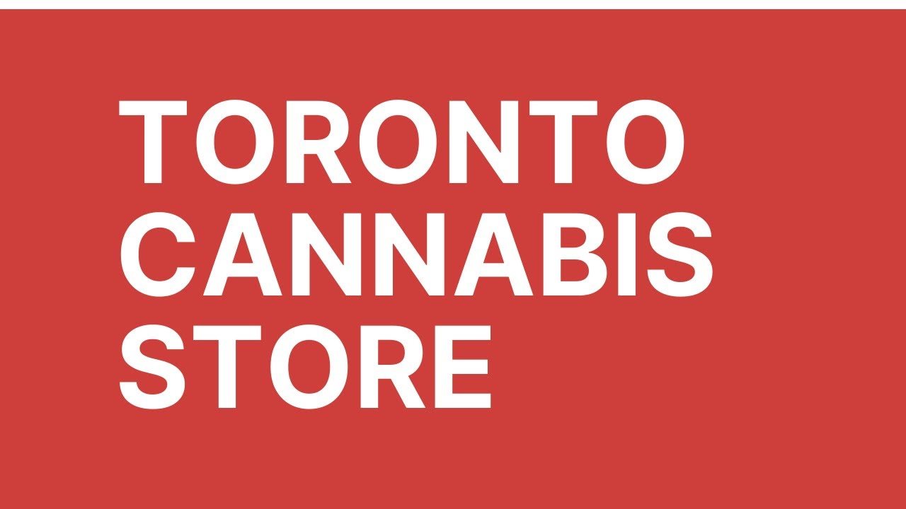 Toronto Cannabis Store