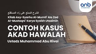 Contoh Kasus Akad Hawalah | Ustadz Muhammad Abu Rivai