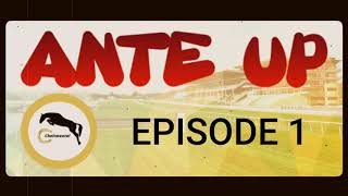 ANTE UP | CHELTENHAM ANTEPOST TIPS | EP01 | 20-21